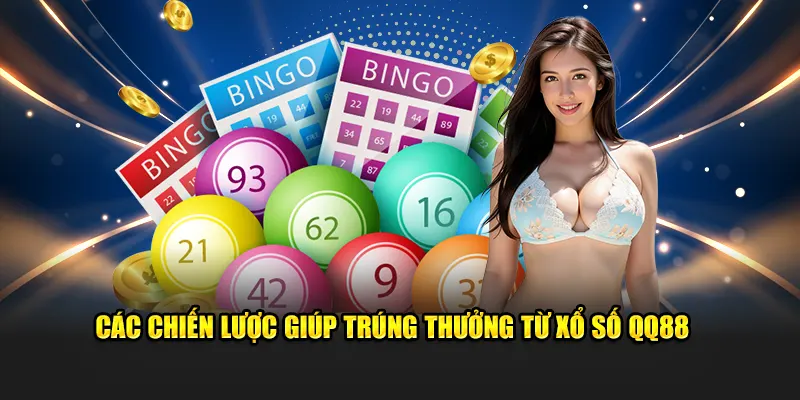 Các chiến lược giúp trúng thưởng từ xổ số QQ88 