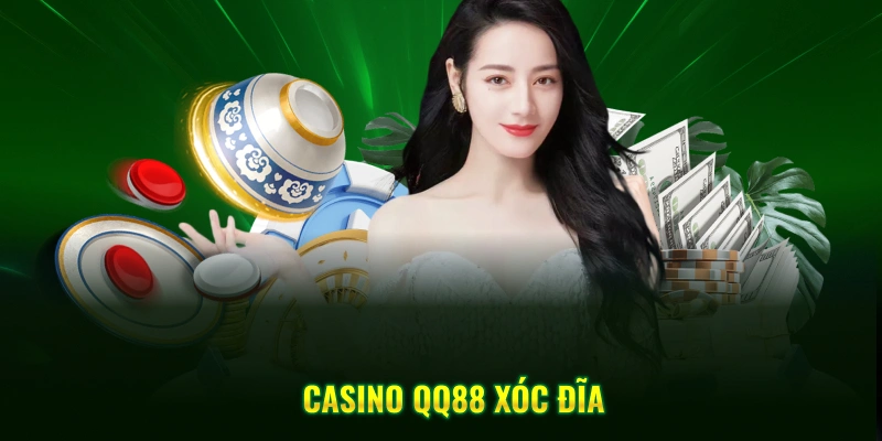 Casino QQ88 Xóc đĩa 