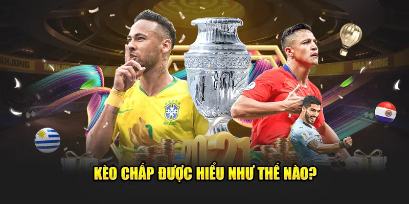 Kèo chấp được hiểu như thế nào?